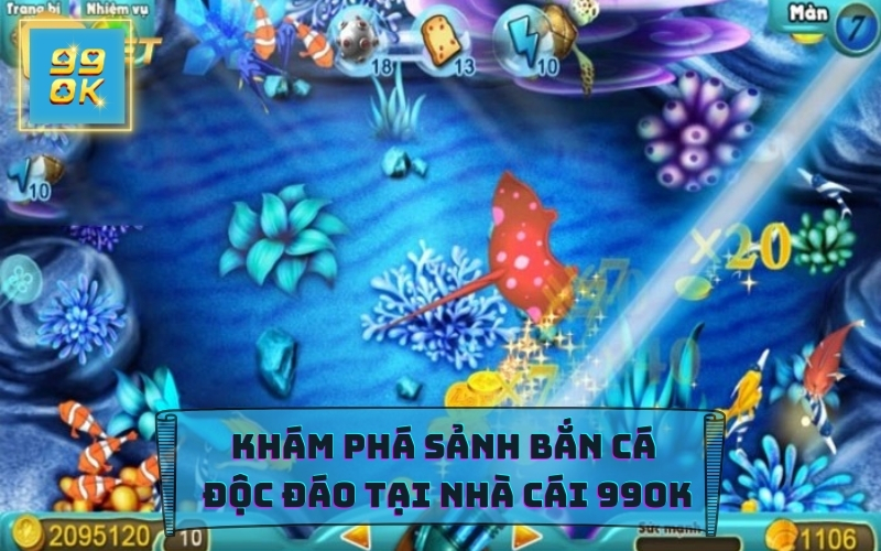 KHÁM PHÁ BẮN CÁ H5 TẠI 99OK