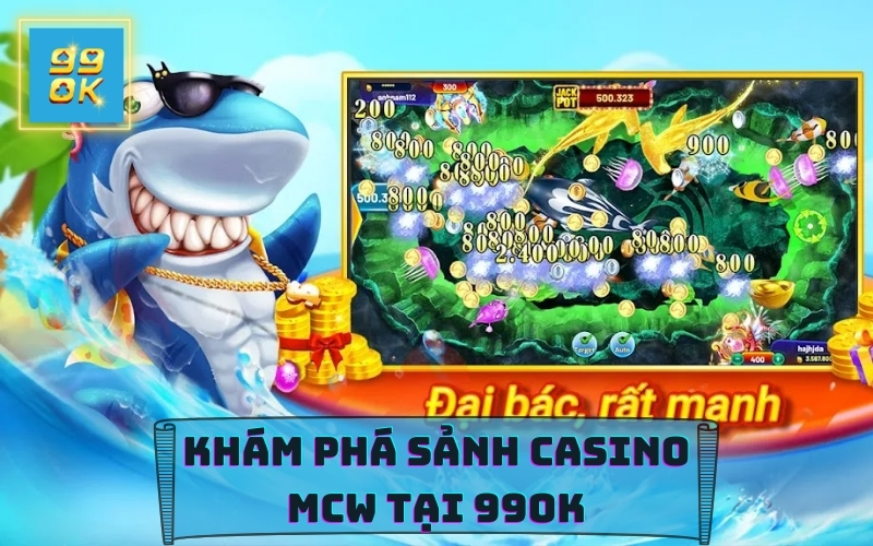 SẢNH CASINO TẠI NHÀ CÁI 99OK CASINO