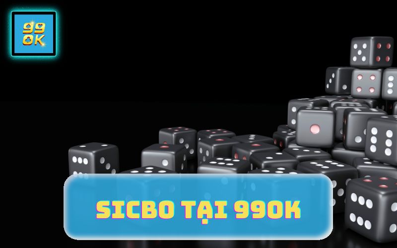 GAME SICBO TẠI 99OK