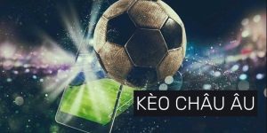Kèo châu âu – Hướng dẫn chi tiết và cách chơi tại 99OK