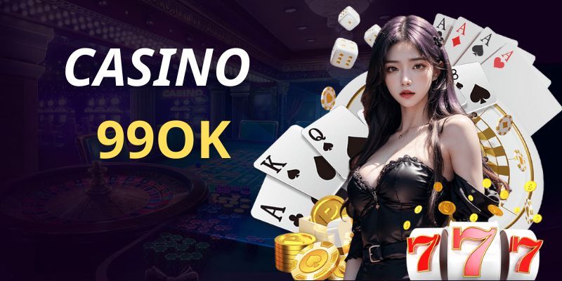 Sảnh casino Asia Gamming 99OK - Trải nghiệm cá cược tuyệt vời